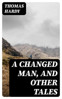 A Changed Man, and Other Tales