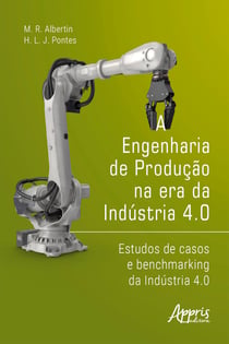 A Engenharia de Produção na Era da Indústria 4.0: Estudos de Casos e Benchmarking da Indústria 4.0