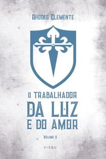 O trabalhador da Luz e do Amor - Volume 2