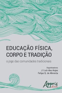 Educação física, corpo e tradição - o jogo das comunidades tradicionais