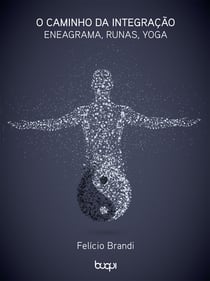 O Caminho da Integração - Eneagrama, Runas e Yoga
