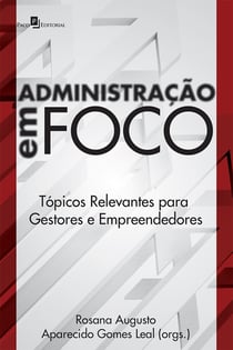 Administração em foco - Tópicos relevantes para gestores e empreendedores