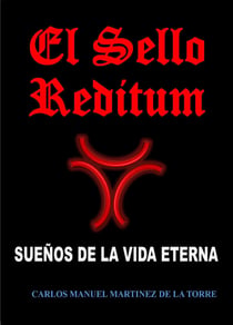 El Sello Reditum. Sueños de la Vida Eterna