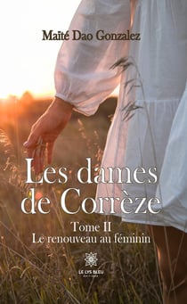Les dames de Corrèze - Tome 2 - Le renouveau au féminin