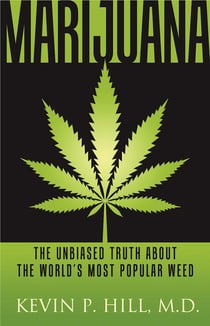 Marijuana - The Unbiased Truth about the World's Most Popular Weed