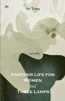 Another Life for Women and Three Lamps - Novellas