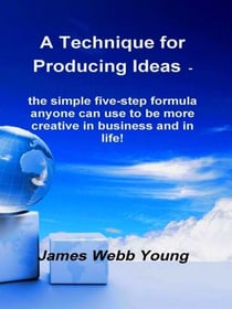 A Technique for Producing Ideas