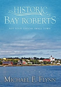 Bay Roberts - Not Your Typical Small Town