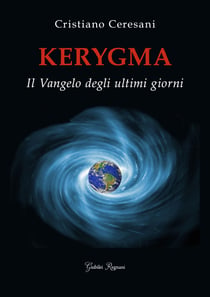 Kerygma - Il Vangelo degli ultimi giorni