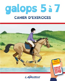 Galops 5 à 7 : cahier d'exercices