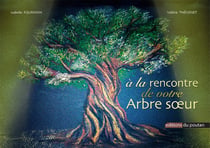 À la rencontre de votre arbre soeur