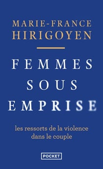 Femmes sous emprise : les ressorts de la violence dans le couple