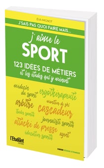 J'aime le sport : 123 idées de métiers et les études qui y mènent (édition 2022)