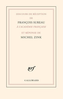 Discours de réception de François Sureau à l'Académie française et réponse de Michel Zink