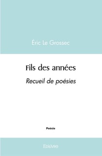 Fils des années : Recueil de poésies