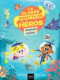 La classe dont tu es le héros Tome 2 : mission océan