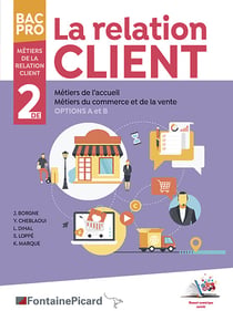 La relation client - 2de bac pro métiers de la relation client