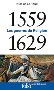1559-1629 : les guerres de religion