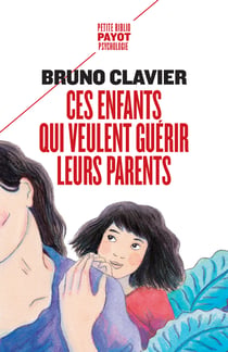 Ces enfants qui veulent guerir leurs parents