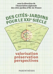 Des cités-jardins pour le XXIe siècle : valorisation, préservation, perspectives