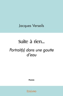 Suite à rien... : Portrait(s) dans une goutte d'eau