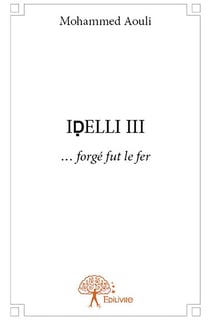 Idelli iii - ...forgé fut le fer