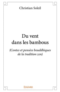 Du vent dans les bambous - (contes et pensees bouddhiques de la tradition zen)