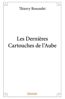 Les Dernières Cartouches de l'Aube