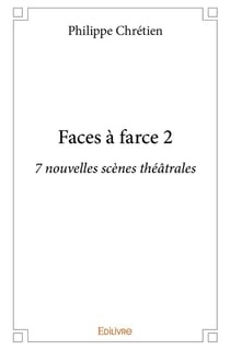 Faces à farce - Tome 2 : 7 nouvelles scènes théâtrales