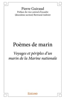 Poèmes de marin : Voyages et périples d'un marin de la Marine nationale