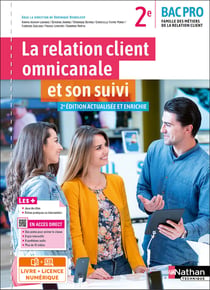 La relation client omnicanale et son suivi : 2de : bac pro MRC : livre + licence élève (édition 2022)