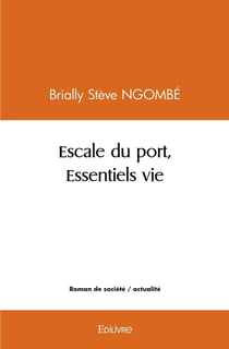 Escale du port, Essentiels vie
