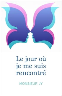 Le jour où je me suis rencontré