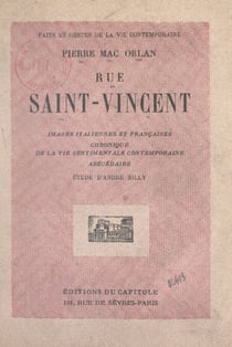 Rue Saint-Vincent - Images italiennes et françaises ; Chronique de la vie sentimentale contemporaine ; Abécédaire