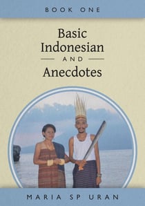 Basic Indonesian and Anecdotes - Book One - Book One, #1