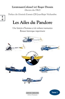 Les Ailes du Pandore - Une histoire d’hommes et de voilures tournantes : Tome 1