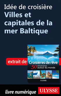 Idée de croisière - Villes et capitales de la mer Baltique