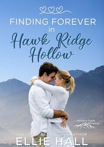 Finding Forever in Hawk Ridge Hollow - Rich & Rugged: a Hawkins Brothers Romance, #2
