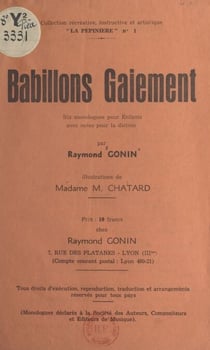 Babillons gaiement - Six monologues pour enfants avec notes pour la diction