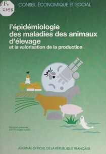 L'épidémiologie des maladies des animaux d'élevage et la valorisation de la production - Séances des 24 et 25 avril 1990