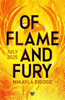 Of Flame and Fury - Racing. Phoenixes. Romance. Don't Miss the Hottest YA Fantasy of the Summer!