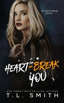 Heartbreak You - The Heartbreak Duet, #2