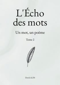 L'Écho des mots - Tome 2 - Un mot, un poème