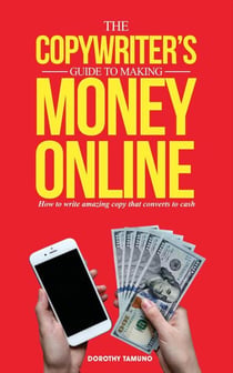 The Copywriters Guide To Making Money Online