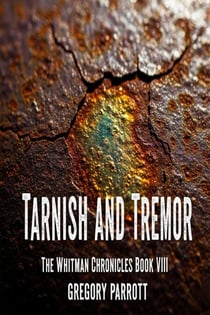 Tarnish and Tremor - The Whitman Chronicles, #8