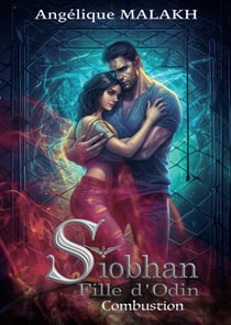 Siobhan, Fille d'Odin , 3 - Combustion - Siobhan, Fille d'Odin