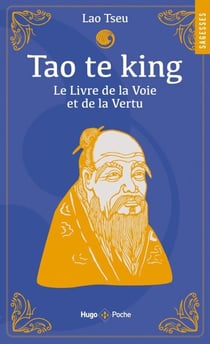 Paroles de Lao Tseu - Le Livre de la Voie et de la Vertu