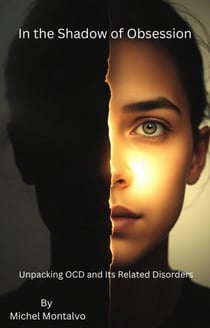 "In the Shadow of Obsession: Unpacking OCD and Its Related Disorders
