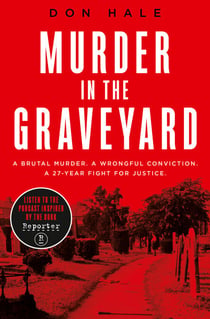 Murder in the Graveyard - A Brutal Murder. A Wrongful Conviction. A 27-Year Fight for Justice.