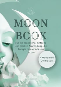 Moon Book - Den Mondzyklus einfach verstehen und praktisch direkt anwenden